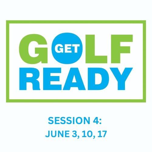 2025 Get Golf Ready Session 4